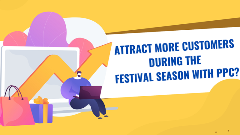 Attract More Customers During the Festival Season with PPC?