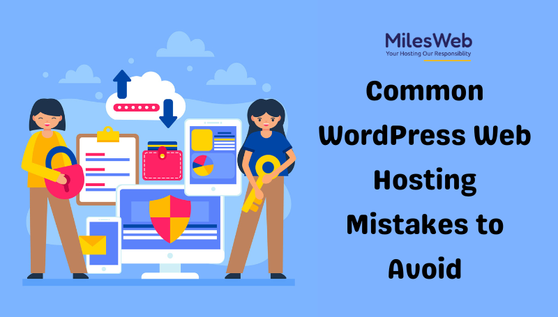 Common WordPress Web Hosting Mistakes to Avoid