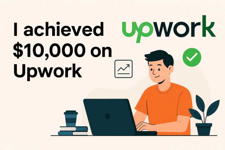 I Reached $10,000 on Upwork and I’m Just Getting Started